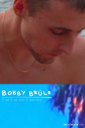 Bobby brûle's poster