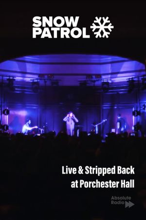 Snow Patrol: Live & Stripped Back at Porchester Hall's poster