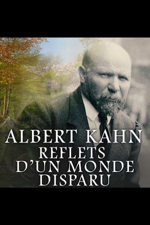 Albert Kahn, reflets d'un monde disparu's poster