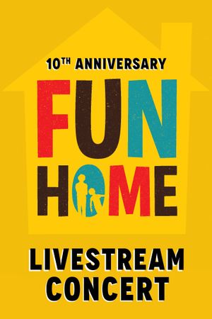 Fun Home: 10th Anniversary Reunion Concert's poster