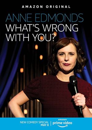 Anne Edmonds: What's Wrong With You's poster image