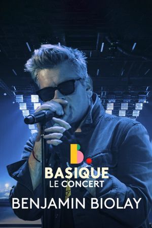 Basique, le concert - Benjamin Biolay's poster