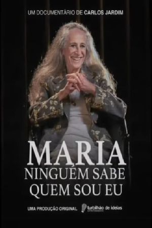 Maria: Ninguém Sabe Quem Sou Eu's poster