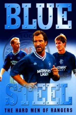 Blue Steel: The Hard Men of Ibrox's poster