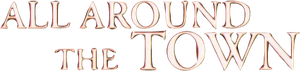 All Around The Town's poster