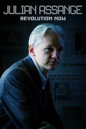 Julian Assange: Revolution Now's poster