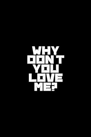 Why Don't You Love Me?'s poster