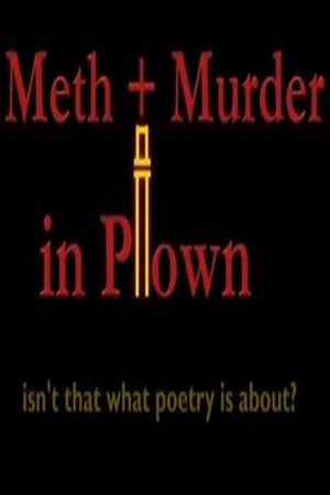 Meth + Murder in P-town, Isn't That What Poetry Is About?'s poster