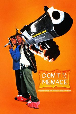 Don't Be a Menace to South Central While Drinking Your Juice in the Hood's poster