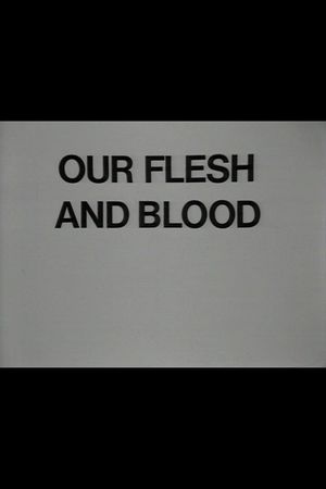 Our Flesh and Blood's poster