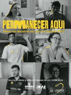 Permanecer aqui: Relatos dos Moradores da Casa do Estudante UFRGS's poster