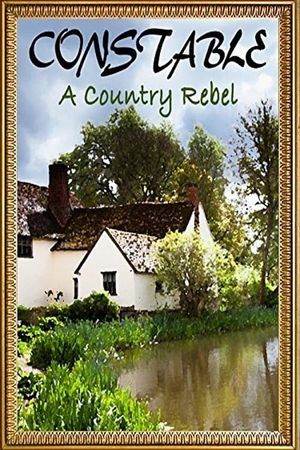 Constable: A Country Rebel's poster