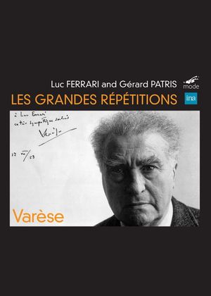 The Great Rehearsals: Homage to Edgard Varèse's poster