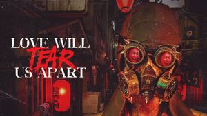 Love Will Tear Us Apart's poster