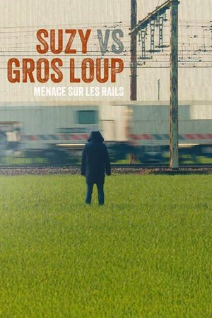 Suzy vs Gros Loup - Menace sur les rails's poster