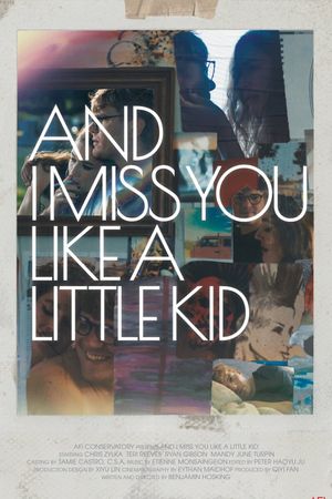And I Miss You Like A Little Kid's poster