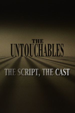 The Untouchables: The Script, the Cast's poster