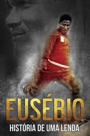 Eusébio: História de uma Lenda's poster