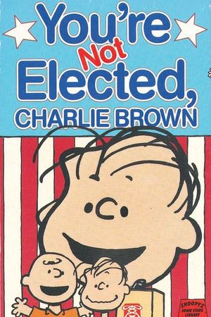 You're Not Elected, Charlie Brown's poster