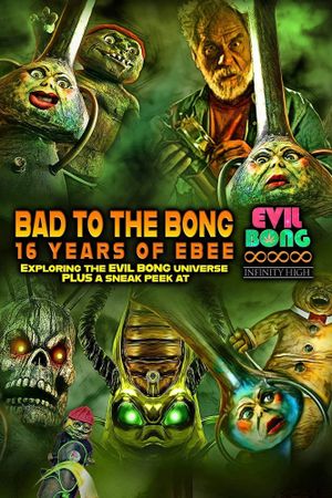 Bad to The Bong: 16 Years of Ebee's poster