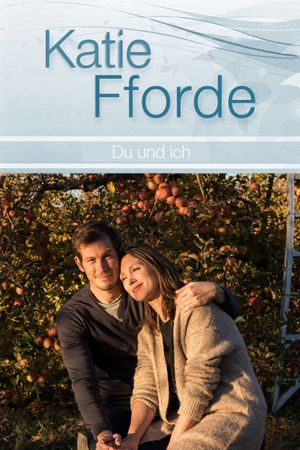 Katie Fforde: Du und ich's poster