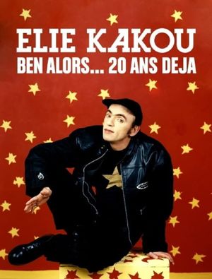 Élie Kakou, ben alors... 20 ans déjà's poster