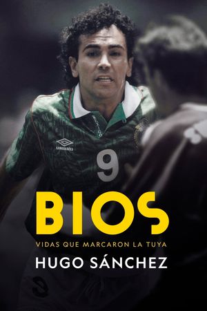 Bios: Hugo Sánchez's poster