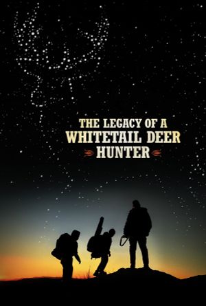 The Legacy of a Whitetail Deer Hunter's poster