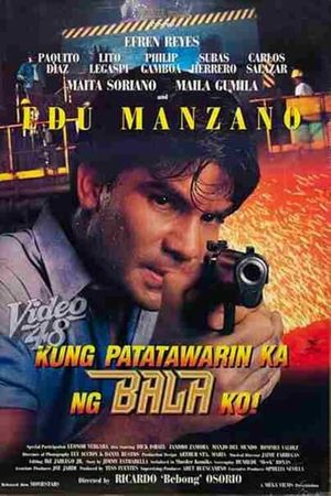 Kung patatawarin ka ng bala ko!'s poster