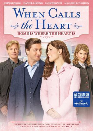 When Calls the Heart: Home Is Where the Heart Is's poster