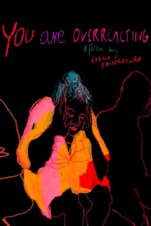 You Are Overreacting's poster