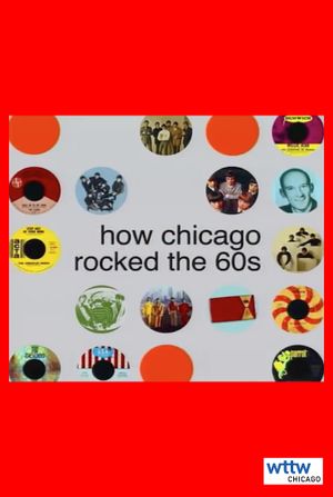 How Chicago Rocked the 60s's poster image