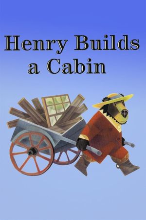 Henry Builds a Cabin's poster