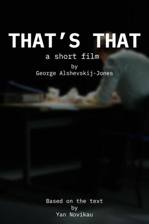 "That's that" by George Alshevskij-Jones's poster