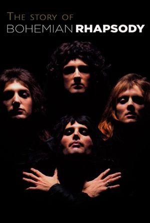 The Story of Bohemian Rhapsody's poster