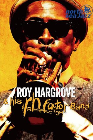 Roy Hargrove & The RH Factor - Live at North Sea Jazz Festival's poster image