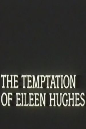 The Temptation of Eileen Hughes's poster
