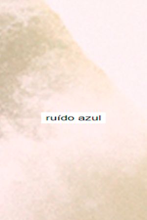 Ruído Azul's poster