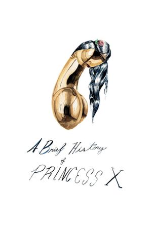 A Brief History of Princess X's poster