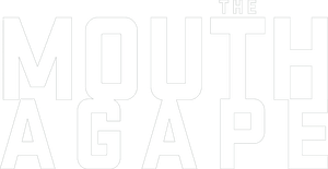 The Mouth Agape's poster