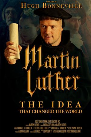 Martin Luther: The Idea that Changed the World's poster