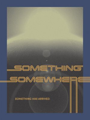 Something, Somewhere's poster