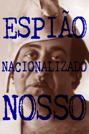 Espião Nacionalizado Nosso's poster