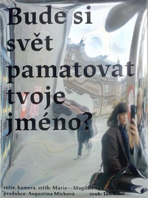 Bude si svět pamatovat tvoje jméno?'s poster