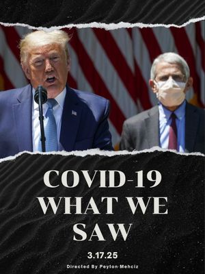 COVID-19: What We Saw | A Documentary Exploring COVID-19 And It's Aftermath's poster
