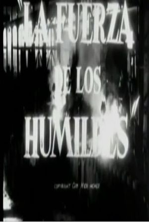 La fuerza de los humildes's poster