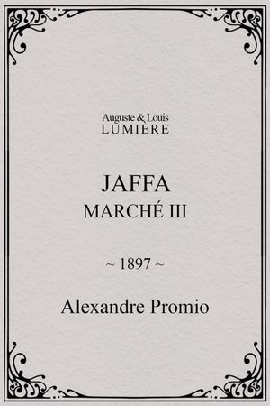 Jaffa : Marché, III's poster