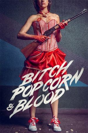 Bitch, Popcorn & Blood's poster