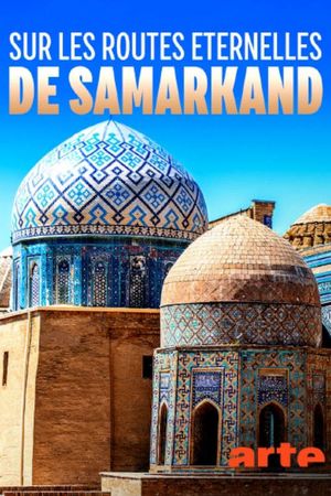 Sur les routes éternelles de Samarkand's poster image