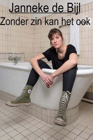 Janneke de Bijl: Zonder zin kan het ook's poster